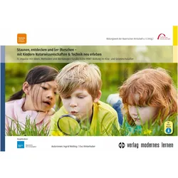 Staunen, entdecken und (er-)forschen - mit Kindern Naturwissenschaften und Technik neu erleben, Fachbücher von Eva Hinterhuber, Ingrid Nolting