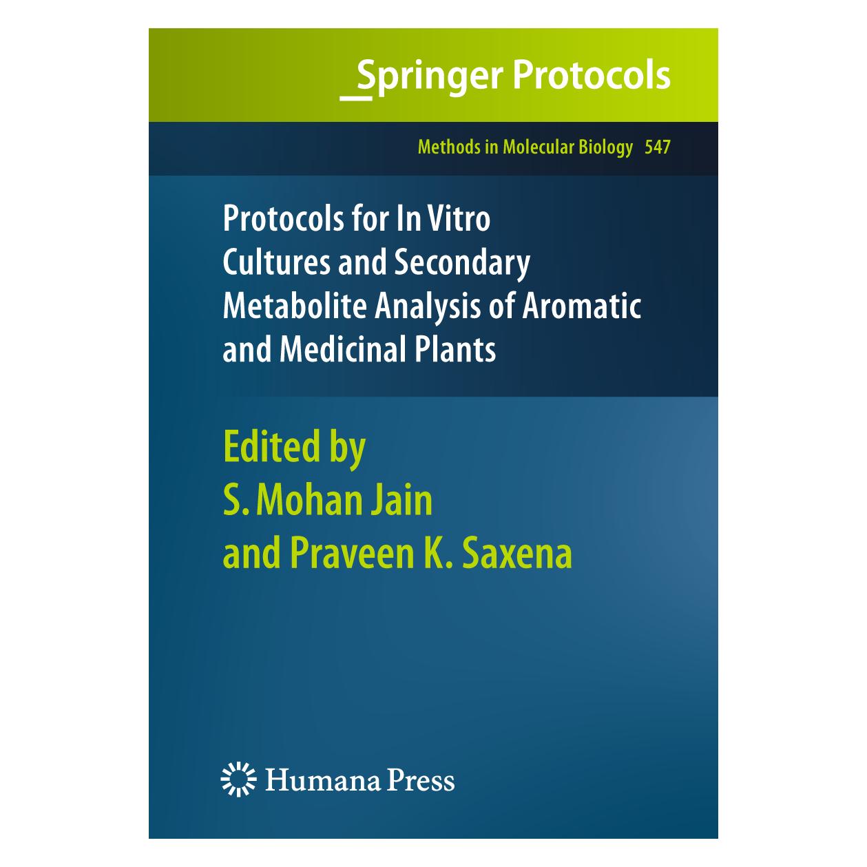 Springer Protocols for In Vitro Cultures and Secondary Metabolite Analysis of Aromatic and Medicinal Plants (Englisch, Softcover, Praveen K. Saxena, Shri Mohan Jain) (55402532)
