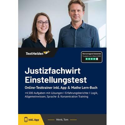 Justizfachwirt Einstellungstest: Online-Testtrainer inkl. App & Mathe Lern-Buch, Taschenbuch von Tom Wenk, TestHelden, 978-3-9854003-5-5