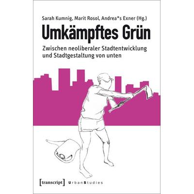 Umkämpftes Grün, Taschenbuch von , Transcript, 978-3-8376-3589-8