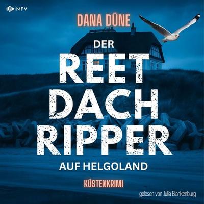 Der Reetdach-Ripper auf Helgoland - Dana Düne, Audio, 4071498542583