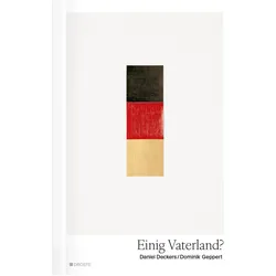 Einig Vaterland?, Sachbücher von Daniel Deckers, Dominik Geppert