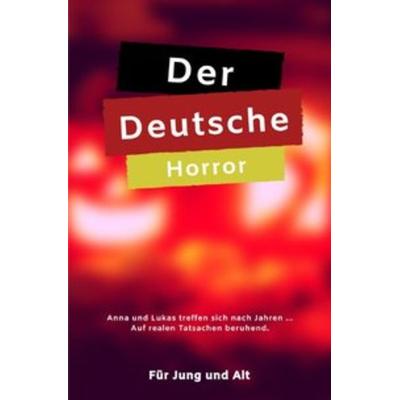Der Deutsche Horror, Taschenbuch von Martin Harwig, Epubli, 978-3-7502-4480-1