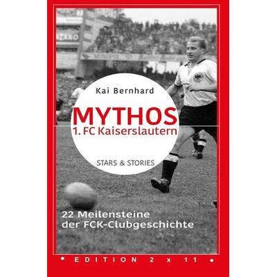 Mythos 1. FC Kaiserslautern, Taschenbuch von Kai Bernhard, Epubli, 978-3-565-11839-7