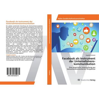 Facebook als Instrument der Unternehmens­kommunikation, Taschenbuch von Angelika Schiefer, AV Akademikerverlag, 978-3-639-62527-1