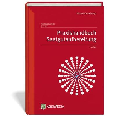 Praxishandbuch Saatgutaufbereitung, Gebundene Ausgabe von , Erling Verlag, 978-3-86263-112-4