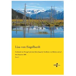Ferdinand von Wrangel und seine Reise längs der Nordküste von Sibirien und auf dem Eismeere 1885, Ratgeber von Lisa von Engelhardt