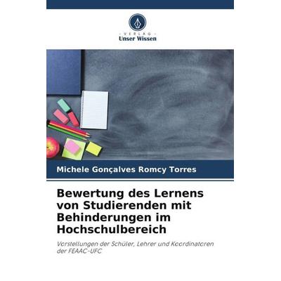 Bewertung des Lernens von Studierenden mit Behinderungen im Hochschulbereich, Taschenbuch von Michele Gonçalves Romcy Torres, Verlag Unser Wissen,