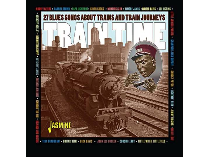 Train Time. 27 Blues Songs About Trains and Train