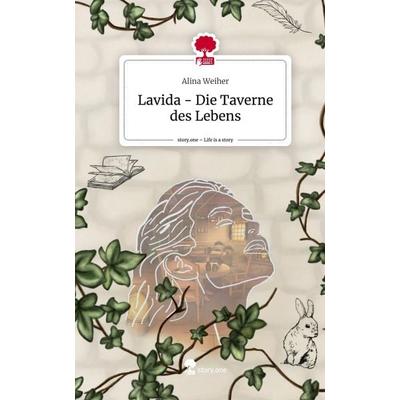 Lavida - Die Taverne des Lebens. Life is a Story - story.one, Gebundene Ausgabe von Alina Weiher, Story.one publishing, 978-3-7115-0715-0