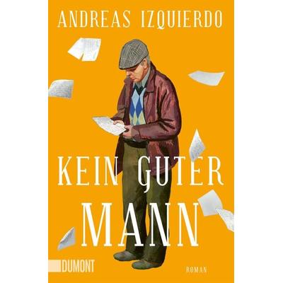 Kein guter Mann, Taschenbuch von Andreas Izquierdo, DuMont Buchverlag, 978-3-7558-0515-1