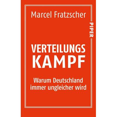 Verteilungskampf, Taschenbuch von Marcel Fratzscher, Piper Taschenbuch, 978-3-492-30972-1