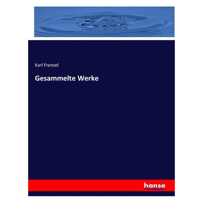 Hansebooks Gesammelte Werke (Deutsch, Softcover, Karl Frenzel) (8670088)