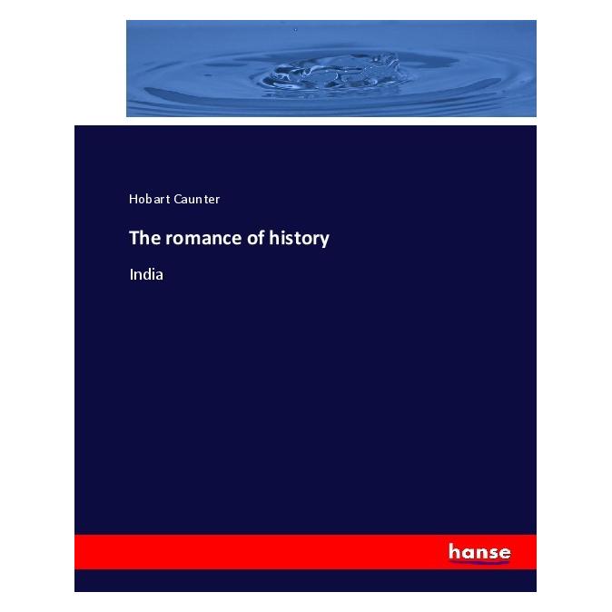 Hansebooks The romance of history (Deutsch, Softcover, Hobart Caunter) (55910713)
