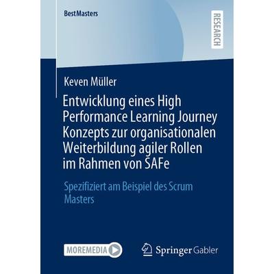 Entwicklung eines High Performance Learning Journey Konzepts zur organisationalen Weiterbildung agiler Rollen im Rahmen von SAFe, Taschenbuch von