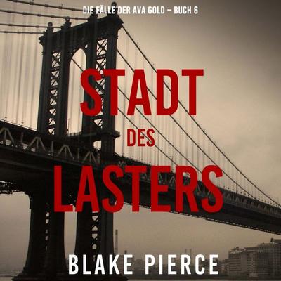 Stadt des Lasters (Die Fälle der Ava Gold – Buch 6) - Blake Pierce, Audio, 9798341597655