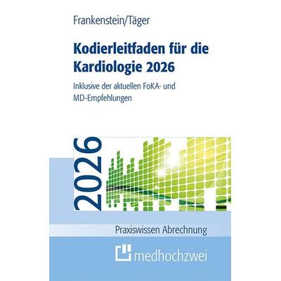 Kodierleitfaden für die Kardiologie 2026, Taschenbuch von Lutz Frankenstein,Tobias Täger, Medhochzwei Verlag, 978-3-9880022-2-8