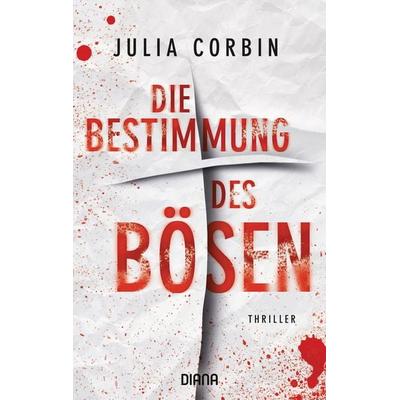 Die Bestimmung des Bösen, Taschenbuch von Julia Corbin, Diana, 978-3-453-35934-5