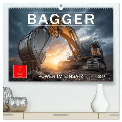 Bagger - Power im Einsatz (hochwertiger Premium Wandkalender 2027 DIN A2 quer), Kunstdruck in Hochglanz
