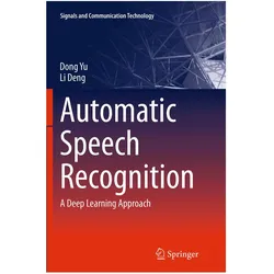 Automatic Speech Recognition, Fachbücher von Dong Yu, Li Deng