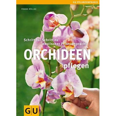 Orchideen pflegen, Gebundene Ausgabe von Frank Röllke, Gräfe und Unzer Verlag GmbH