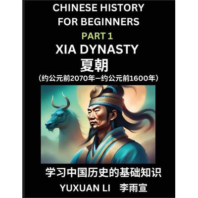 Chinese History (Part 1) - Xia Dynasty, Learn Mandarin Chinese language and Culture, Easy Lessons for Beginners to Learn Reading Chinese Characters,