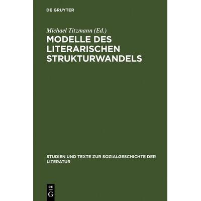 Modelle des literarischen Strukturwandels, Gebundene Ausgabe von , De Gruyter, 978-3-484-35033-5