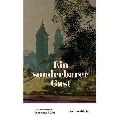 Ein sonderbarer Gast, Taschenbuch von Franziska König, Twentysix, 978-3-7407-8260-3