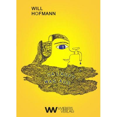 Da läuft was aus, Taschenbuch von Will Hofmann, Wiebers Verlag
