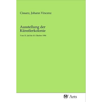 Ausstellung der Künstlerkolonie, Taschenbuch von , MV-Arts, 978-3-96871-155-3