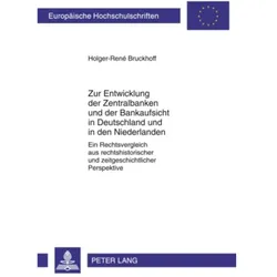 Zur Entwicklung der Zentralbanken und der Bankaufsicht in Deutschland und in den Niederlanden, Fachbücher von Holger-René Bruckhoff