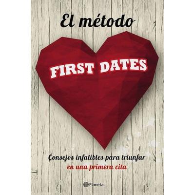 El método First Dates : consejos infalibles para triunfar en una primera cita, Taschenbuch von First Dates, Editorial Planeta, S.A., 978-84-08-16657-3