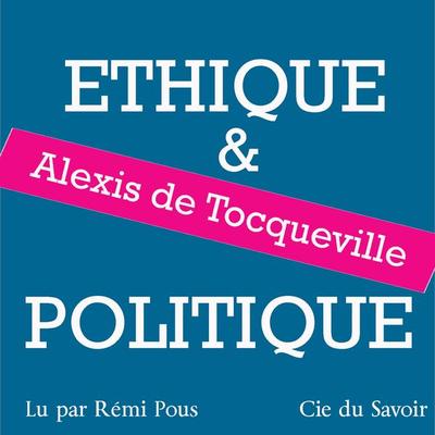 Tocqueville, éthique et politique - Tocqueville, Audio, 9782821103818