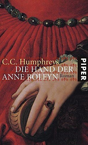 Humphreys, C. C. - Die Hand der Anne Boleyn: Roman - Preis vom 11.10.2026 15:43:13 h