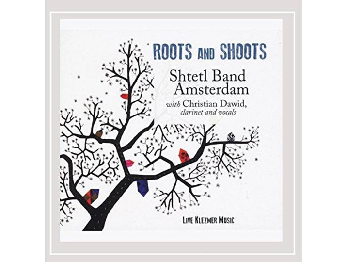 Shtetl Band Amsterdam - Roots And Shoots