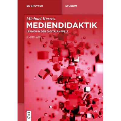 Mediendidaktik, Taschenbuch von Michael Kerres, De Gruyter Mouton, 978-3-11-120073-6