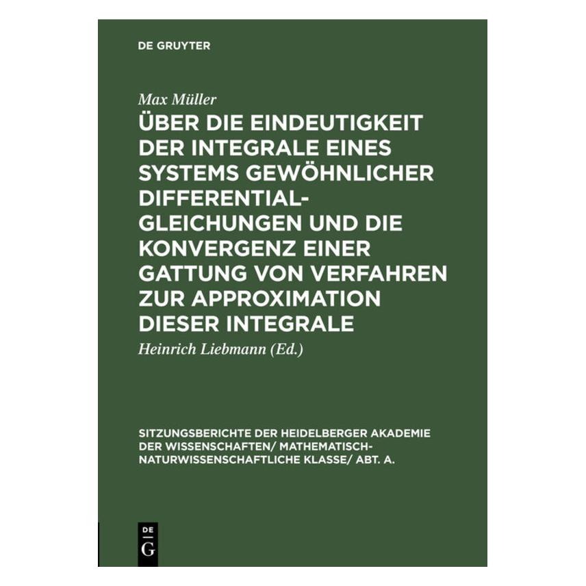 De Gruyter Müller:Ãber die Eindeutigkeit der Integ (Deutsch, Heinrich Liebmann, Max Müller, 1927) (67774079)