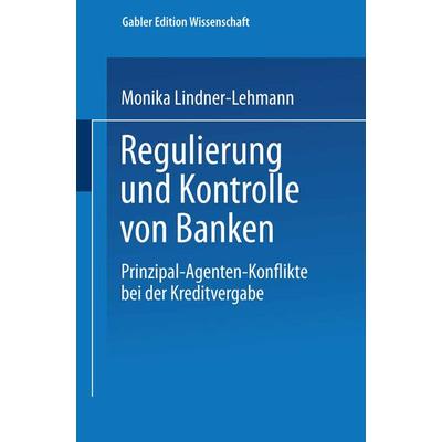 Regulierung und Kontrolle von Banken, Taschenbuch von Monika Lindner-Lehmann, Deutscher Universitätsverlag, 978-3-8244-7093-8