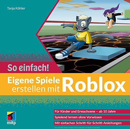 Tanja Köhler - Eigene Spiele erstellen mit Roblox – So einfach!: Für Kinder und Erwachsene ab 10 Jahre (mitp So einfach!) - Preis vom 14.10.2026 23:07:16 h