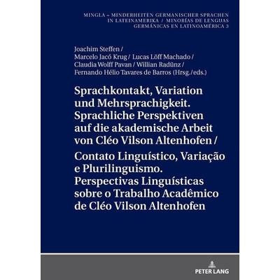 Sprachkontakt, Variation und Mehrsprachigkeit. Sprachliche Perspektiven auf die akademische Arbeit von Cléo Vilson Altenhofen / Contato Linguístico,