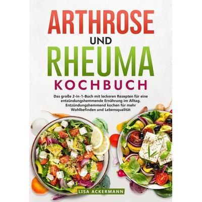 Arthrose und Rheuma Kochbuch, Taschenbuch von Lisa Ackermann, Tredition, 978-3-384-54720-0