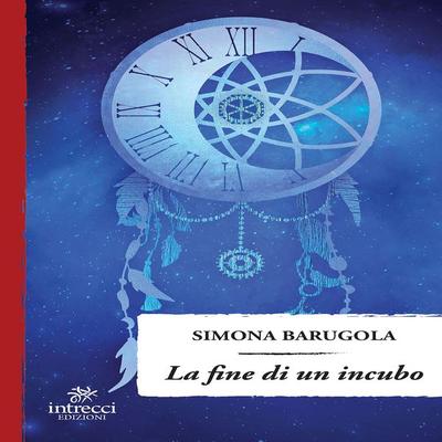 La fine di un incubo - Simona Barugola, Audio, 9788831398657