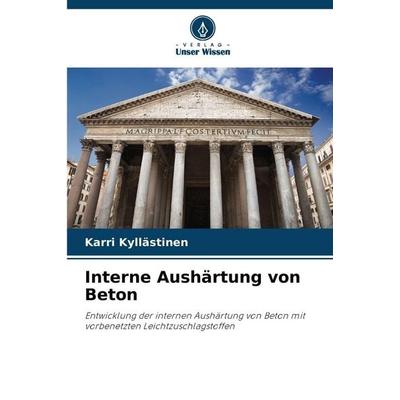 Interne Aushärtung von Beton, Taschenbuch von Karri Kyllästinen, Verlag Unser Wissen, 978-620-9-34183-0