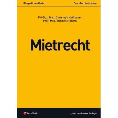 Mietrecht, Taschenbuch von Christoph Kothbauer,Thomas Malloth, LexisNexis Verlag ARD ORAC GmbH, 978-3-7007-5285-1