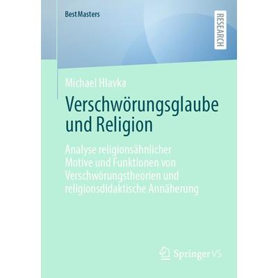 Verschwörungsglaube und Religion, Taschenbuch von Michael Hlavka, Springer Fachmedien Wiesbaden GmbH, 978-3-658-46500-1