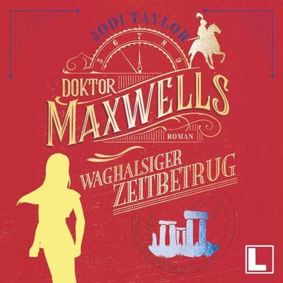 Doktor Maxwells waghalsiger Zeitbetrug - Jodi Taylor, Audio, 4260158979139