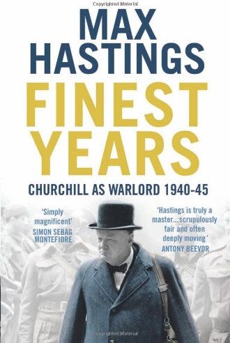 Hastings, Sir Max - Finest Years: Churchill as Warlord 1940-45 - Preis vom 04.10.2026 03:51:26 h