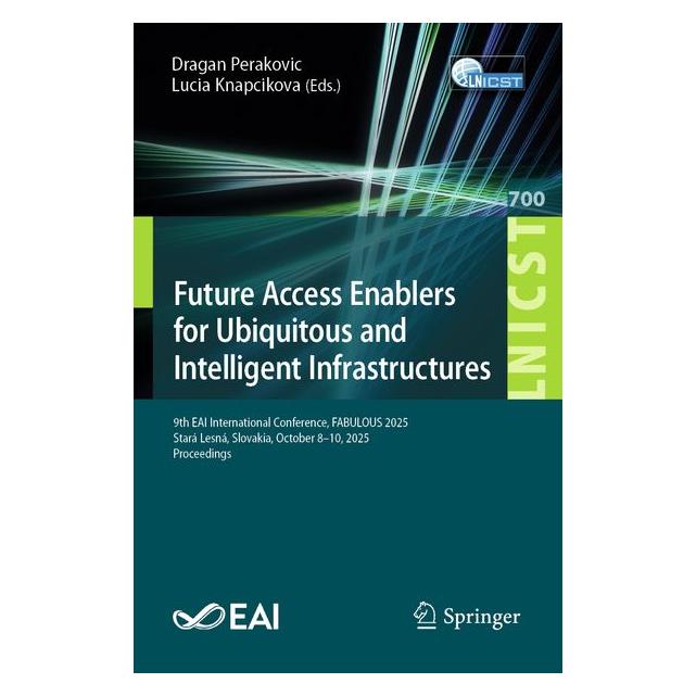 Springer Future Access Enablers for Ubiquitous and Intelligent Infrastructures (Englisch, Softcover, Dragan Perakovic, Lucia Knapcikova) (71436815)