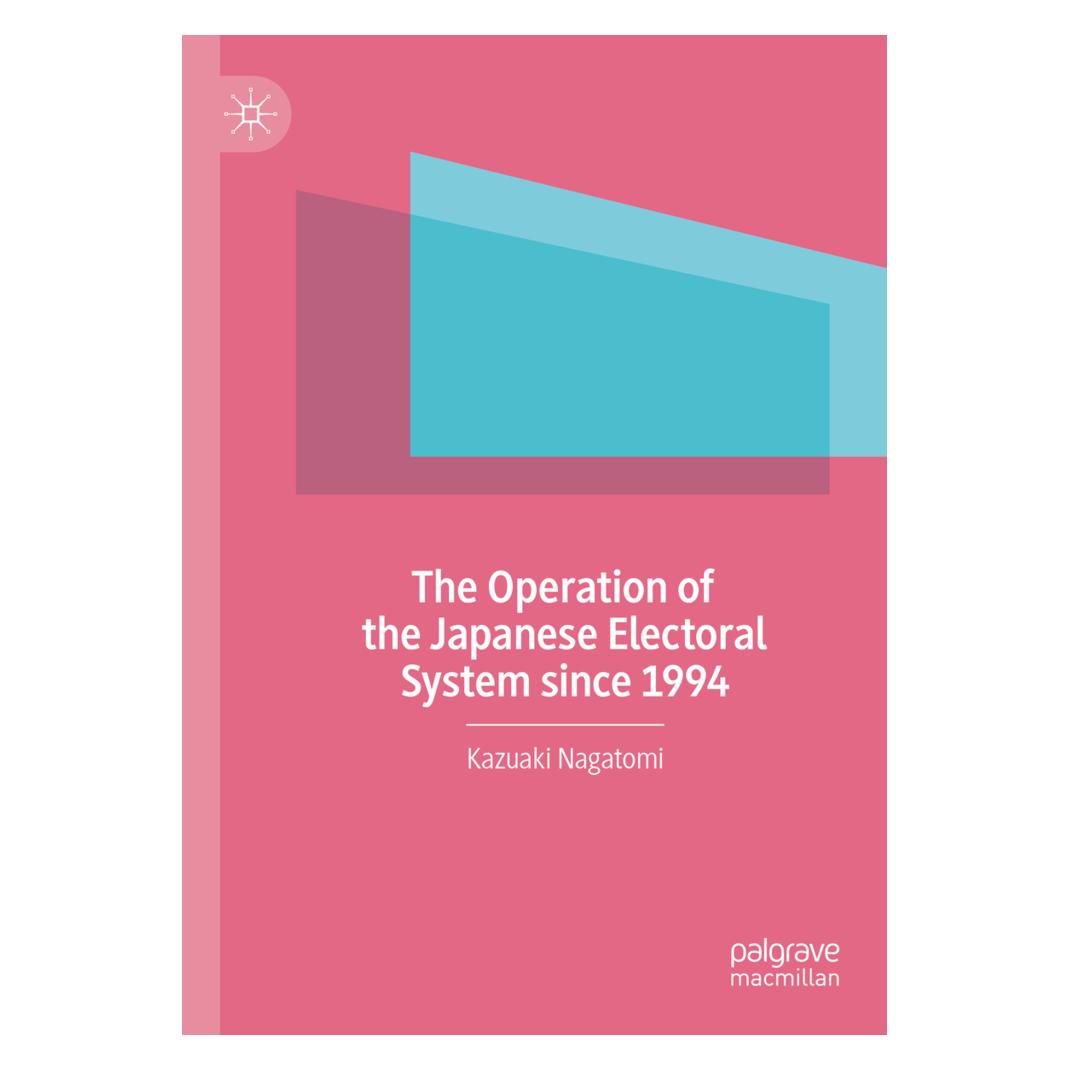 Springer The Operation of the Japanese Electoral System since 1994 (Englisch, Softcover, Kazuaki Nagatomi) (56907595)