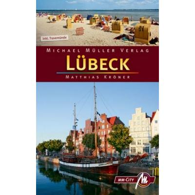 Lübeck, Taschenbuch von Matthias Kröner, Michael Müller Verlag, 978-3-89953-559-4
